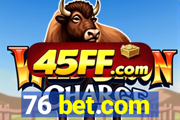 76 bet.com